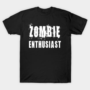 Zombie Enthusiast: Funny Apocalypse Undead T-Shirt T-Shirt